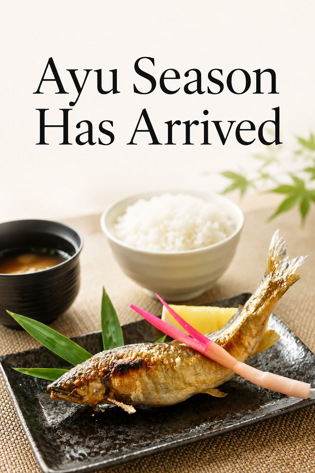 Ayu Season Has Arrived – The Perfect Wines to Enjoy with Japan’s Summer Delicacy